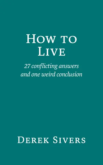 Cover of How to Live: 27 conflicting answers and one weird conclusion