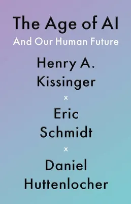 Cover of The Age of AI and Our Human Future