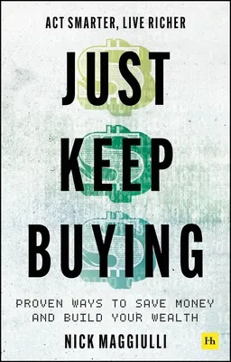 Cover of Just Keep Buying: Proven Ways to Save Money and Build Your Wealth