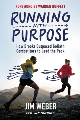Cover of Running with Purpose: How Brooks Outpaced Goliath Competitors to Lead the Pack