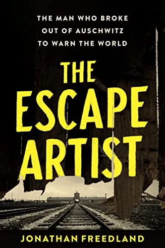 Cover of The Escape Artist: The Man Who Broke Out of Auschwitz to Warn the World