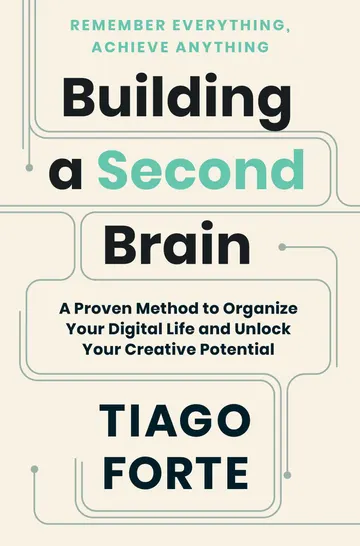 Cover of Building a Second Brain: A Proven Method to Organize Your Digital Life and Unlock Your Creative Potential