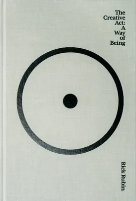 Cover of The Creative Act: A Way of Being