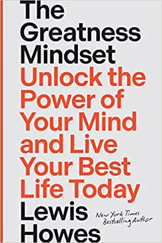 Cover of The Greatness Mindset: Unlock the Power of Your Mind and Live Your Best Life Today