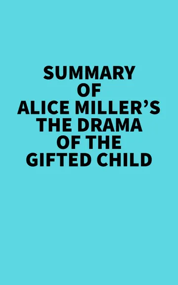 Cover of Summary of Alice Miller's The drama of The Gifted Child
