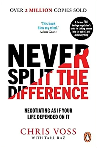 Cover of Never Split the Difference: Negotiating as if Your Life Depended on It