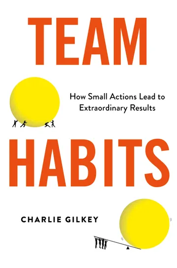 Cover of Team Habits: How Small Actions Lead to Extraordinary Results