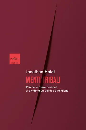 Cover of Menti tribali. Perché le brave persone di dividono su politica e religione