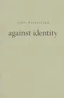 Cover of Against Identity