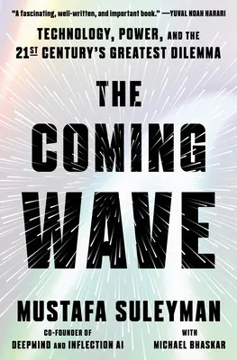 Cover of The Coming Wave: Technology, Power, and the Twenty-first Century's Greatest Dilemma
