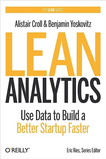 Cover of Lean Analytics: Use Data to Build a Better Startup Faster