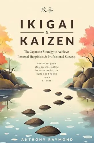 Cover of Ikigai & Kaizen: The Japanese Strategy to Achieve Personal Happiness and Professional Success