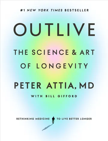 Cover of Outlive: The Science & Art of Longevity