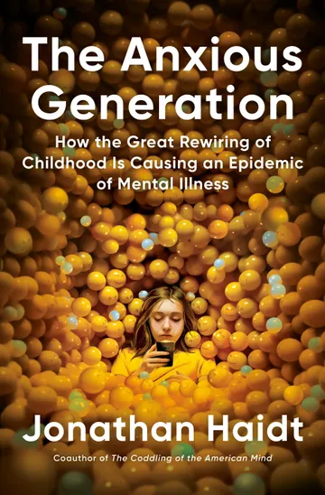 Cover of The Anxious Generation: How the Great Rewiring of Childhood Caused an Epidemic of Mental Illness