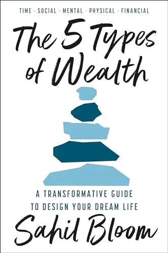 Cover of The 5 Types of Wealth: A Transformative Guide to Design Your Dream Life